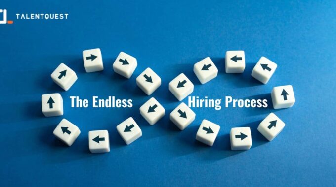 The Endless Hiring Process